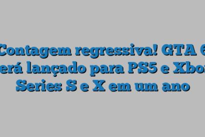 Contagem regressiva! GTA 6 será lançado para PS5 e Xbox Series S e X em um ano