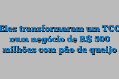 Eles transformaram um TCC num negócio de R$ 500 milhões com pão de queijo