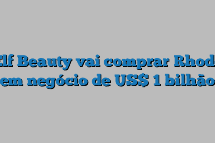 Elf Beauty vai comprar Rhode em negócio de US$ 1 bilhão