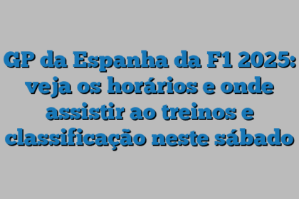 GP da Espanha da F1 2025: veja os horários e onde assistir ao treinos e classificação neste sábado