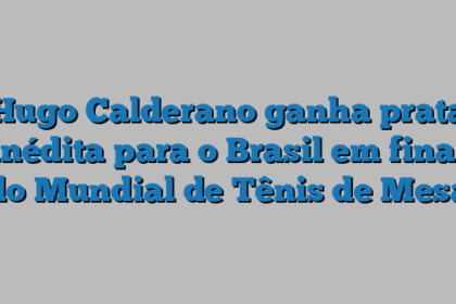 Hugo Calderano ganha prata inédita para o Brasil em final do Mundial de Tênis de Mesa