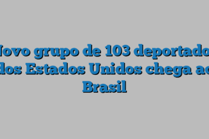 Novo grupo de 103 deportados dos Estados Unidos chega ao Brasil