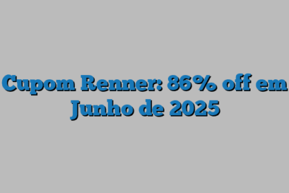 Cupom Renner: 86% off em Junho de 2025