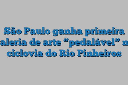 São Paulo ganha primeira galeria de arte “pedalável” na ciclovia do Rio Pinheiros