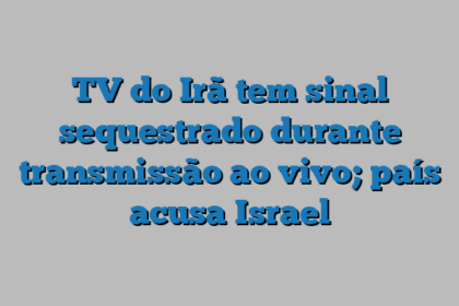 TV do Irã tem sinal sequestrado durante transmissão ao vivo; país acusa Israel