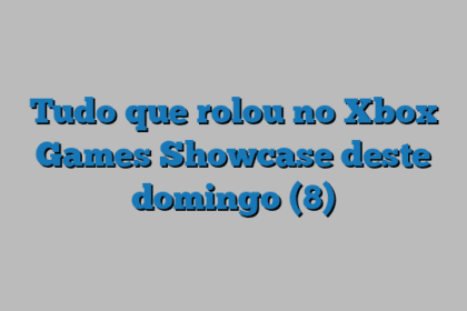 Tudo que rolou no Xbox Games Showcase deste domingo (8)
