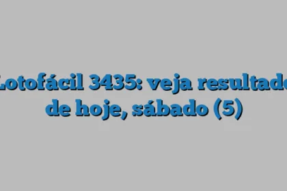Lotofácil 3435: veja resultado de hoje, sábado (5)