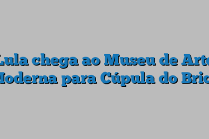 Lula chega ao Museu de Arte Moderna para Cúpula do Brics