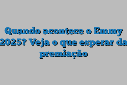 Quando acontece o Emmy 2025? Veja o que esperar da premiação